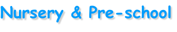 Nursery & Pre-school
